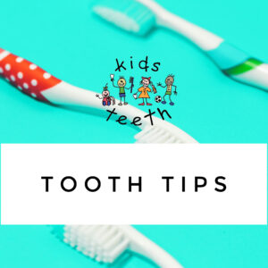 Tooth Tips from Kids Teeth
